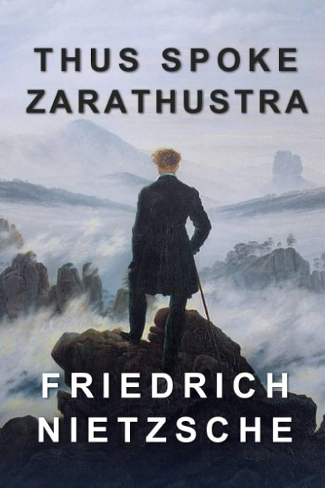“Thus Spoke Zarathustra” by Friedrich Nietzsche